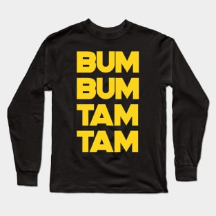 Bum Bum Tam Tam T-Shirt Yellow Text Long Sleeve T-Shirt